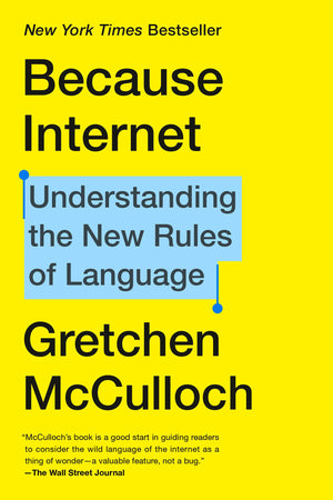 Because Internet: Understanding The New Rules Of Language-new