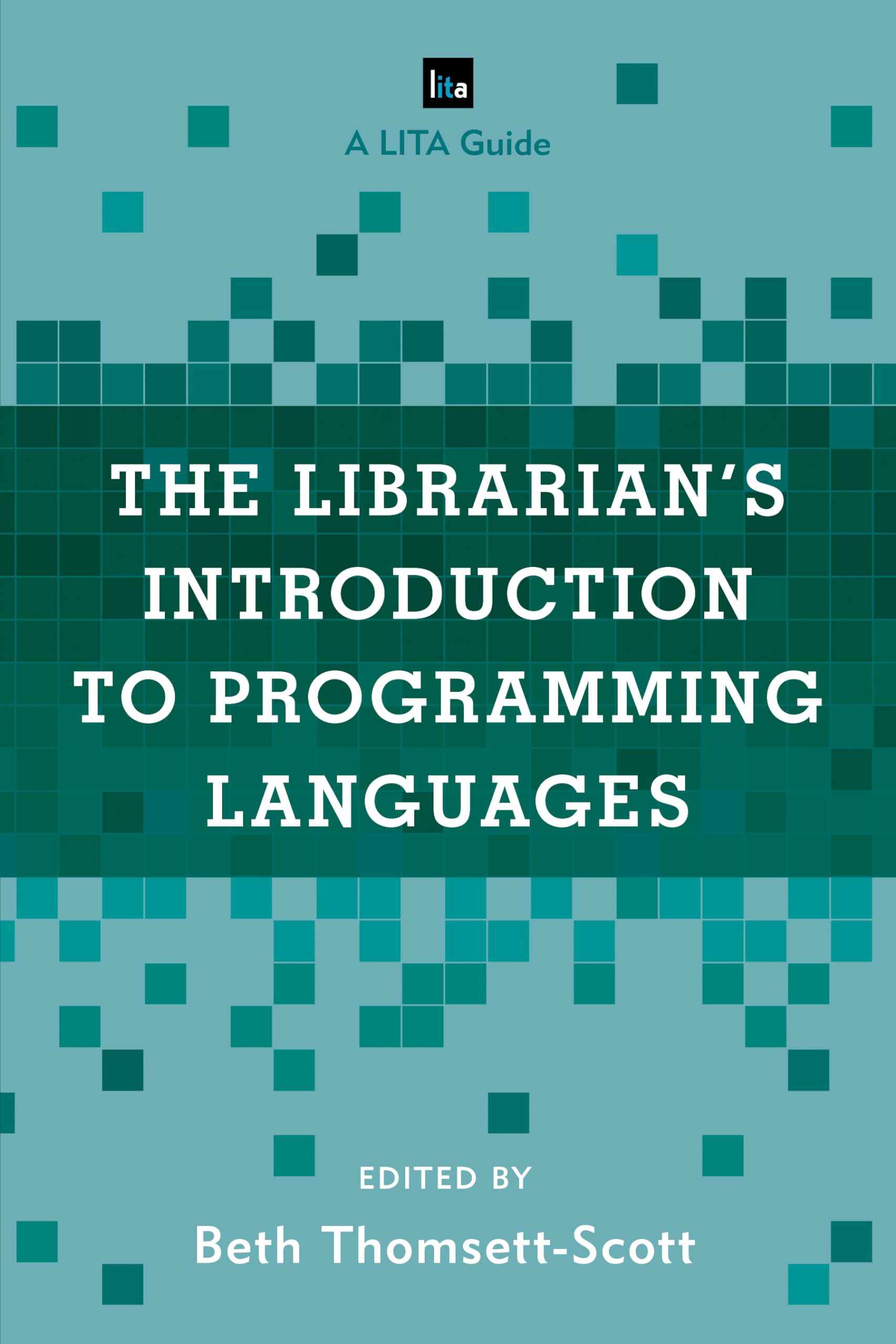 The Librarian's Introduction to Programming Languages: A LITA Guide (LITA Guides),Used