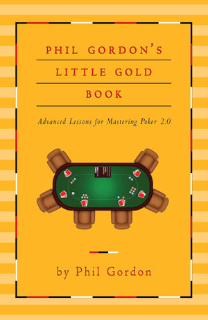 Phil Gordon's Little Gold Book: Advanced Lessons for Mastering Poker 2.0,Used