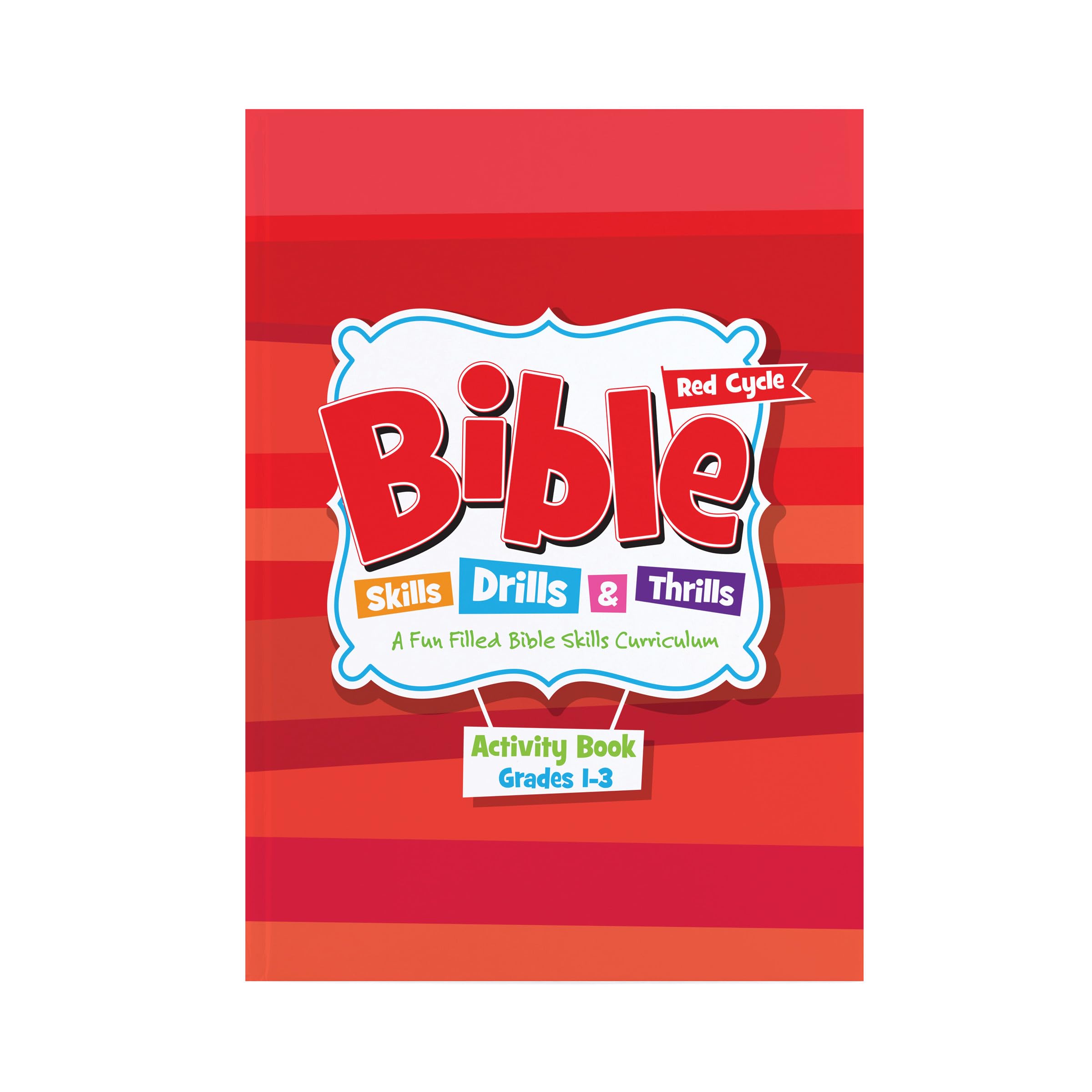 Bible Skills Drills and Thrills: Red Cycle  Grades 13 Activity Book: A Fun Filled Bible Skills Curriculum,Used