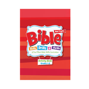 Bible Skills Drills and Thrills: Red Cycle  Grades 13 Activity Book: A Fun Filled Bible Skills Curriculum,Used