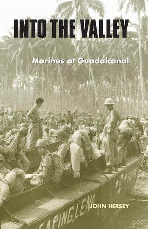 Into The Valley: Marines At Guadalcanal,New