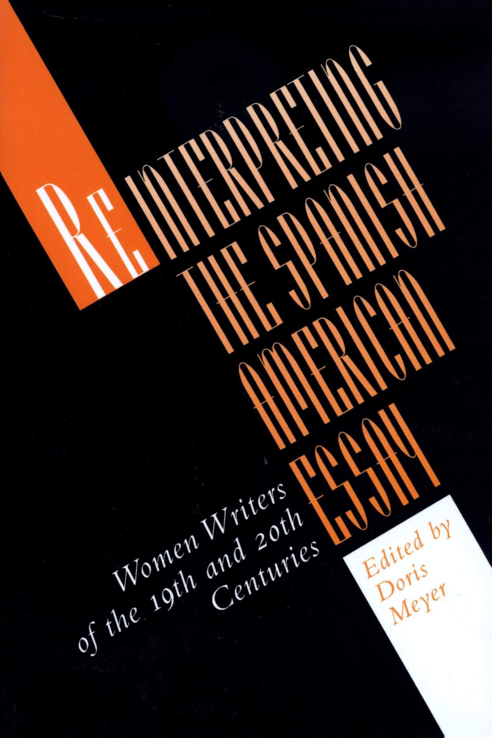Reinterpreting The Spanish American Essay: Women Writers Of The 19Th And 20Th Centuries (Texas Pan American Series),Used