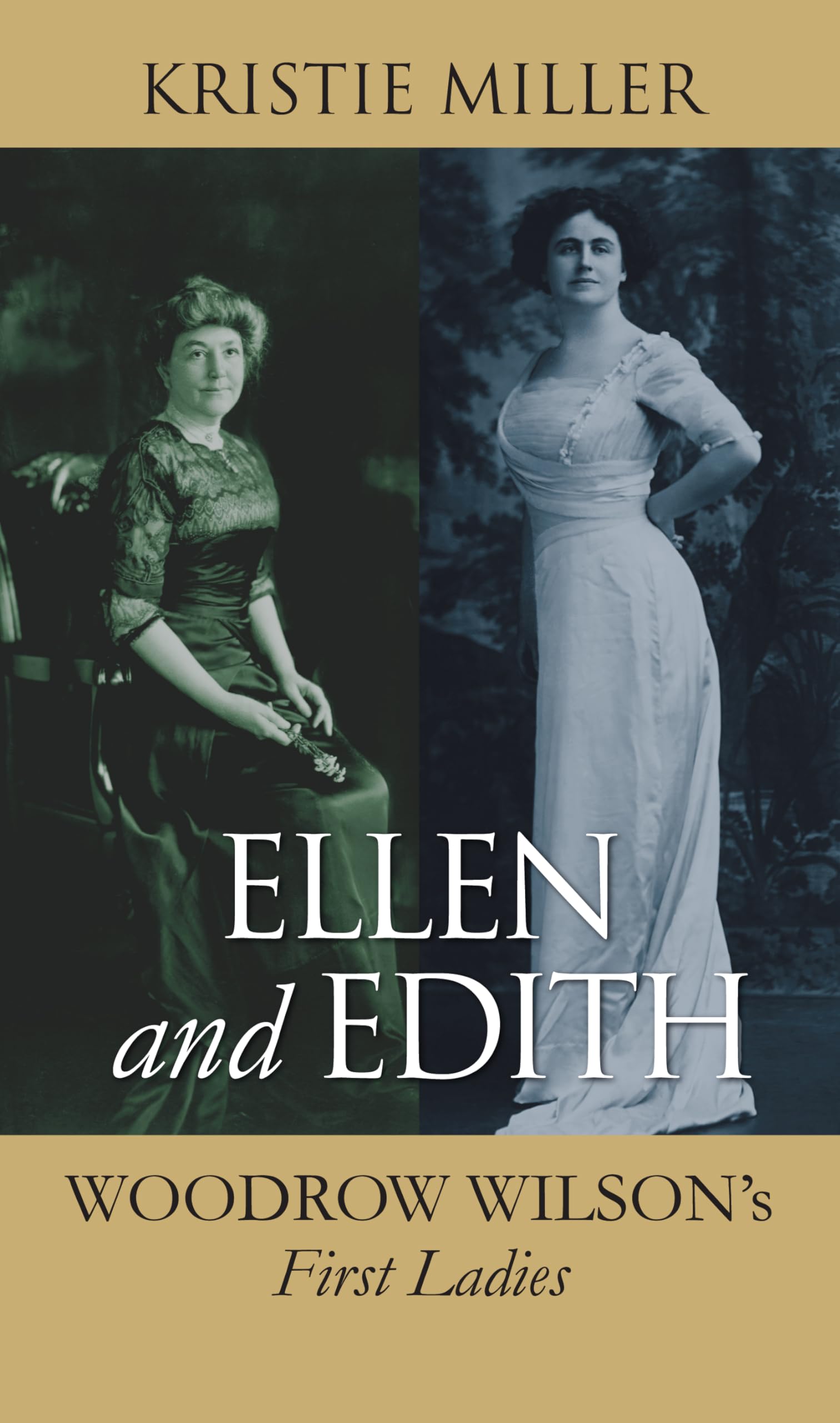 Ellen and Edith: Woodrow Wilson's First Ladies (Modern First Ladies),New