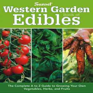 Western Garden Book of Edibles: The Complete AZ Guide to Growing Your Own Vegetables, Herbs, and Fruits,Used