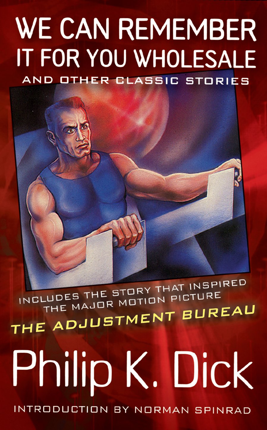 We Can Remember It for You Wholesale: and Other Classic Stories by Philip K. Dick,Used