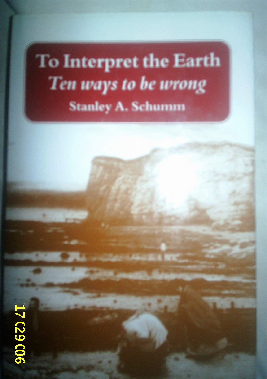 To Interpret the Earth: Ten Ways to Be Wrong,Used