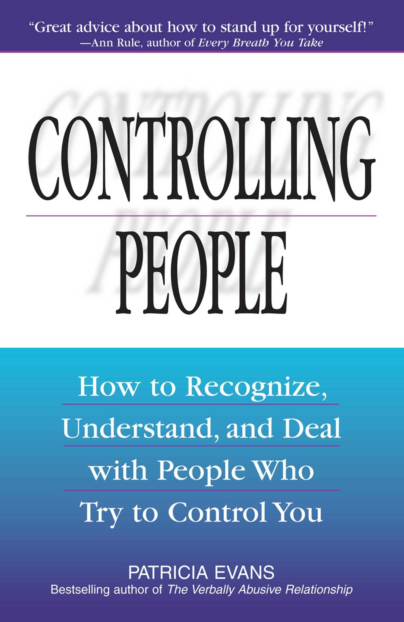 Controlling People: How to Recognize, Understand, and Deal with People Who Try to Control You,Used
