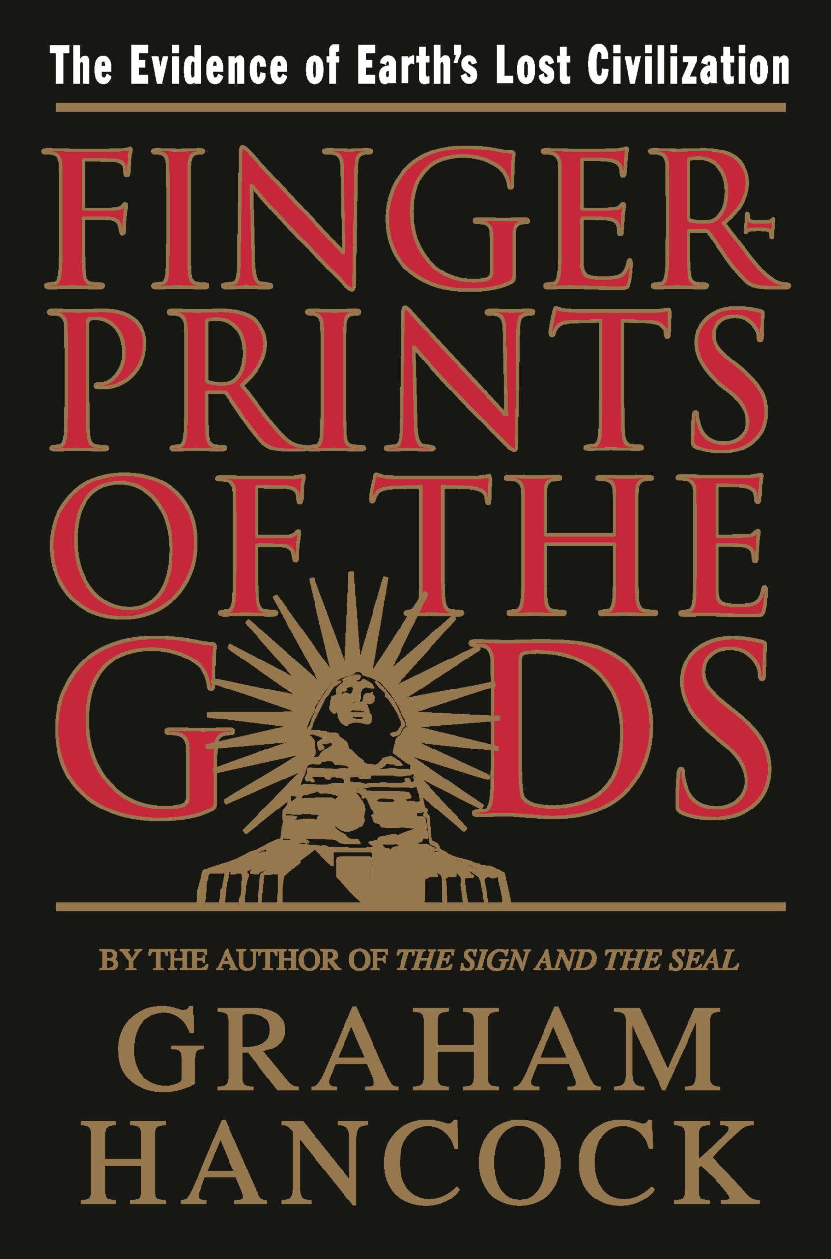 Fingerprints of the Gods: The Evidence of Earth's Lost Civilization,New