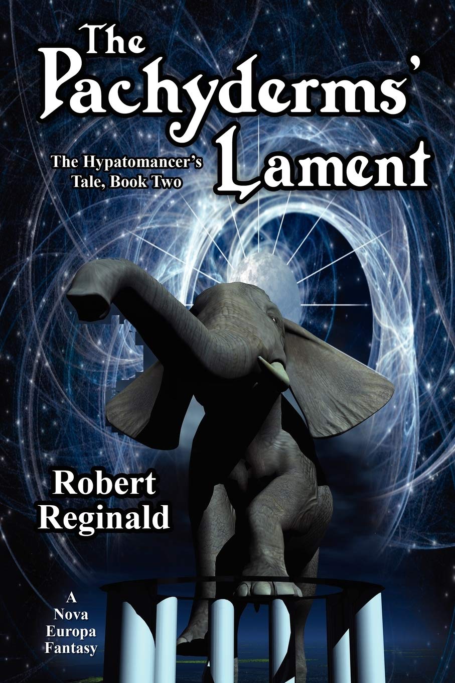 The Pachyderms' Lament: The Hypatomancer'S Tale, Book Two: A Nova Europa Fantasy,Used