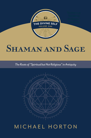 Shaman And Sage: The Roots Of Spiritual But Not Religious In Antiquity,Used