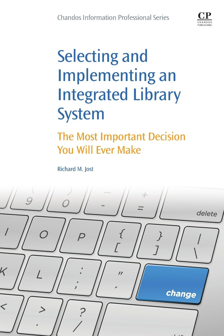 Selecting and Implementing an Integrated Library System: The Most Important Decision You Will Ever Make,Used