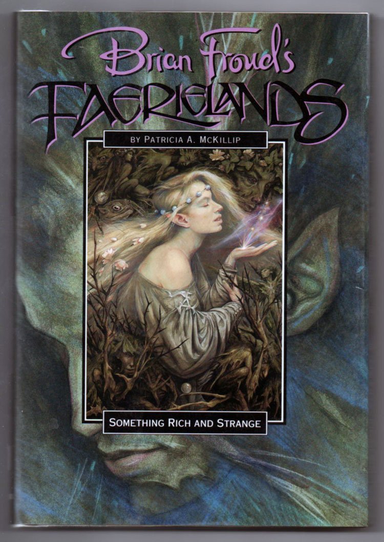 Something Rich and Strange (Brian Froud's Faerieland's Series),New