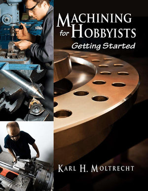 Machining for Hobbyists: Getting Started (Volume 1),Used
