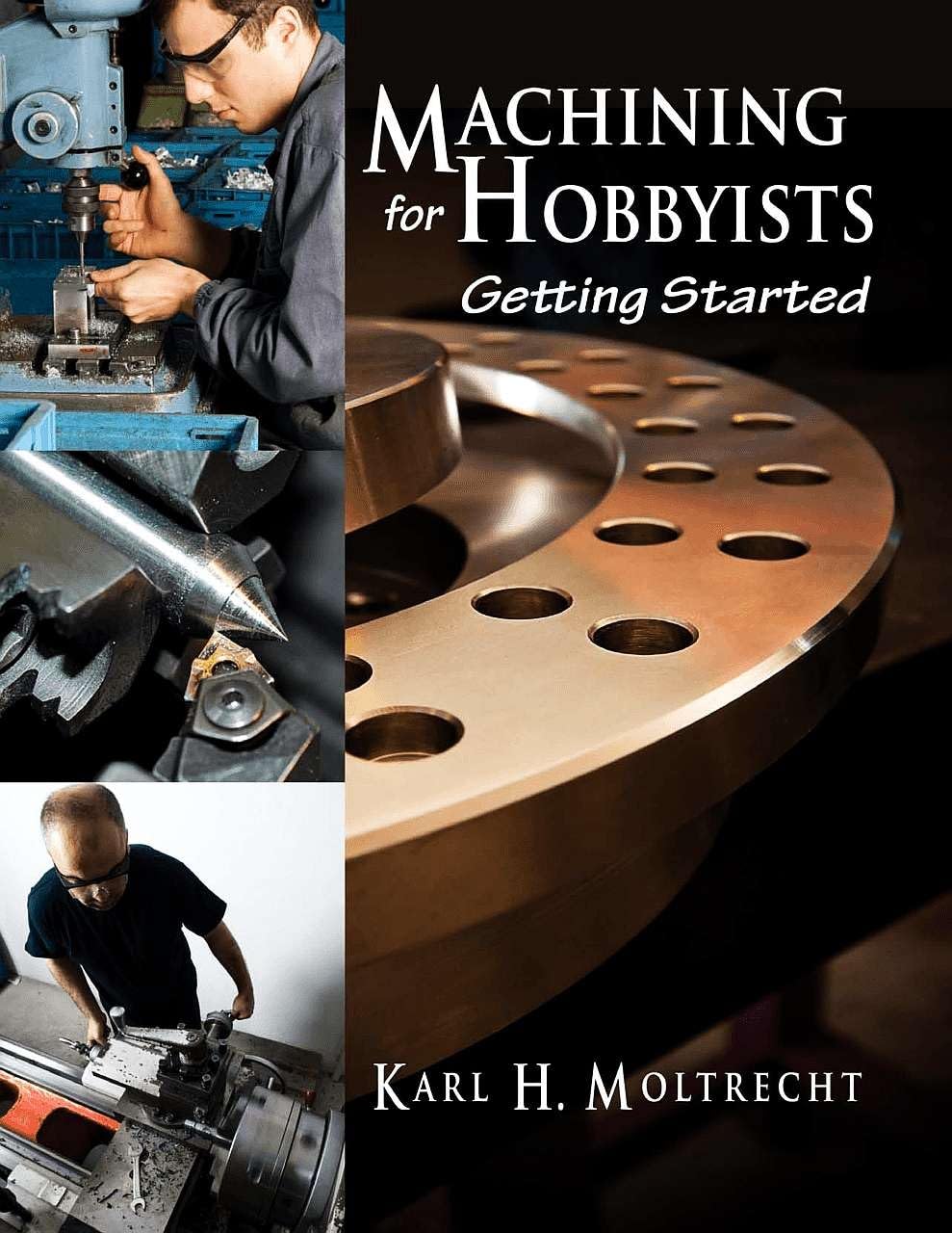 Machining for Hobbyists: Getting Started (Volume 1),Used
