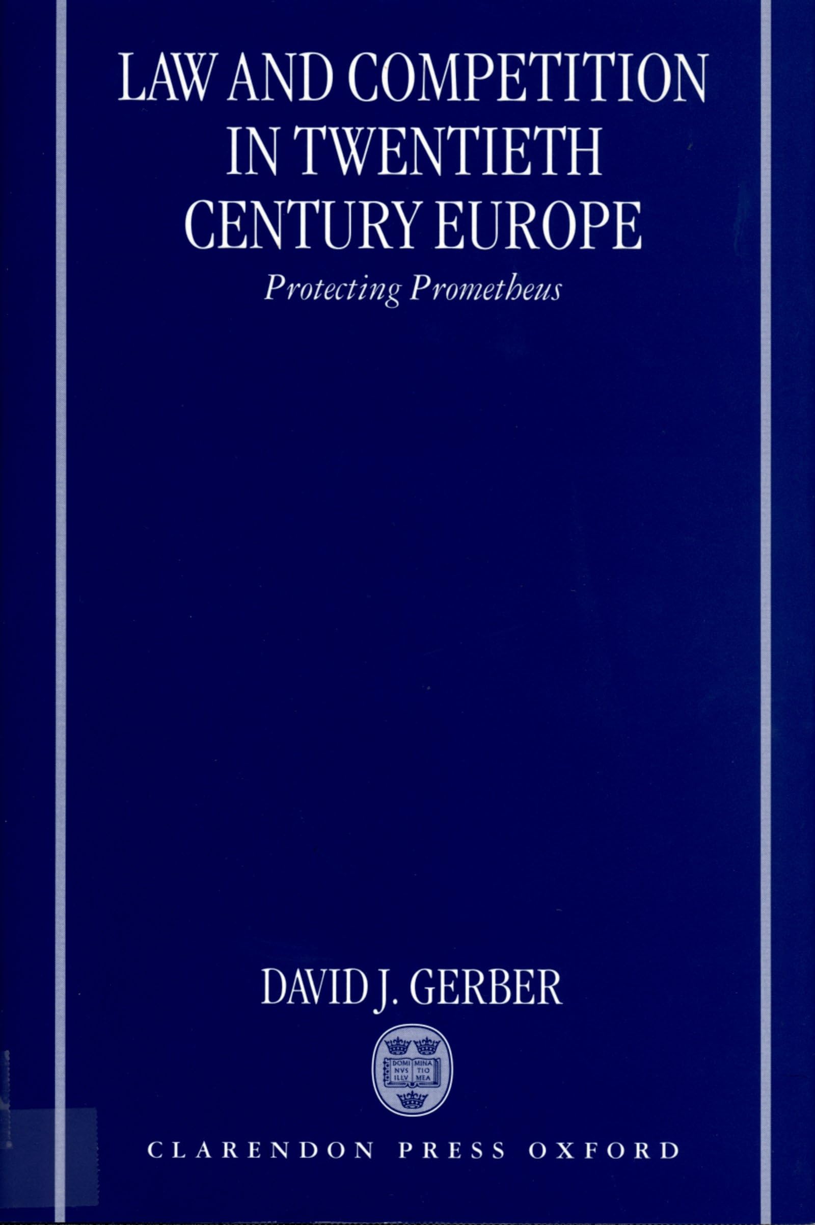 Law and Competition in Twentieth Century Europe: Protecting Prometheus,Used