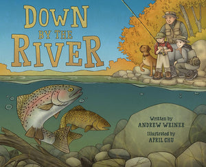 Down By The River: A Family Fly Fishing Story