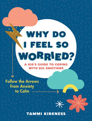 Why Do I Feel So Worried?: A Kids Guide To Coping With Big Emotionsfollow The Arrows From Anxiety To Calm,Used