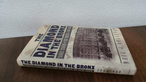The Diamond In The Bronx: Yankee Stadium And The Politics Of New York-new,New