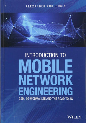 Introduction to Mobile Network Engineering: Gsm, 3gWcdma, Lte and the Road to 5g (*Unallocated*),Used