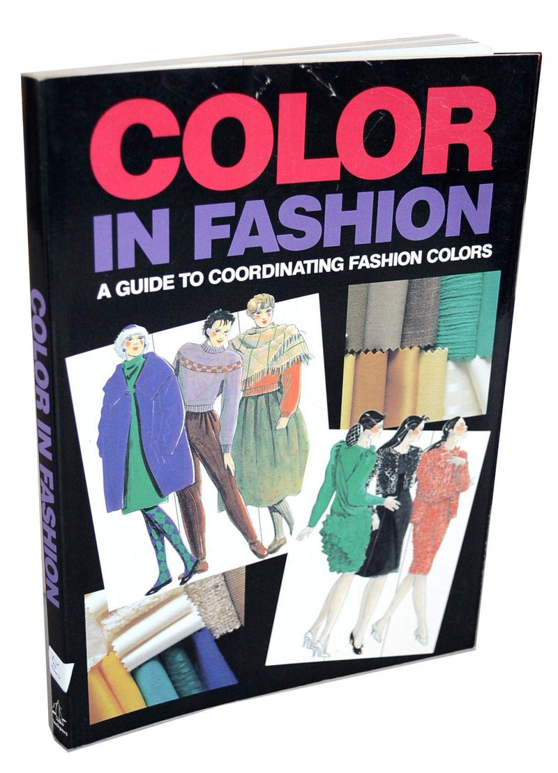 Color in Fashion: A Guide to Coordinating Fashion Colors,Used