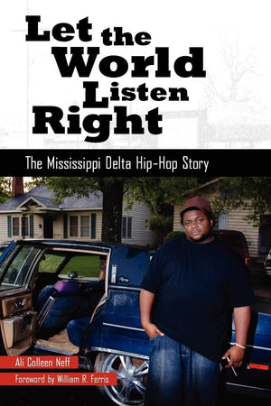 Let The World Listen Right: The Mississippi Delta Hiphop Story (American Made Music Series),Used