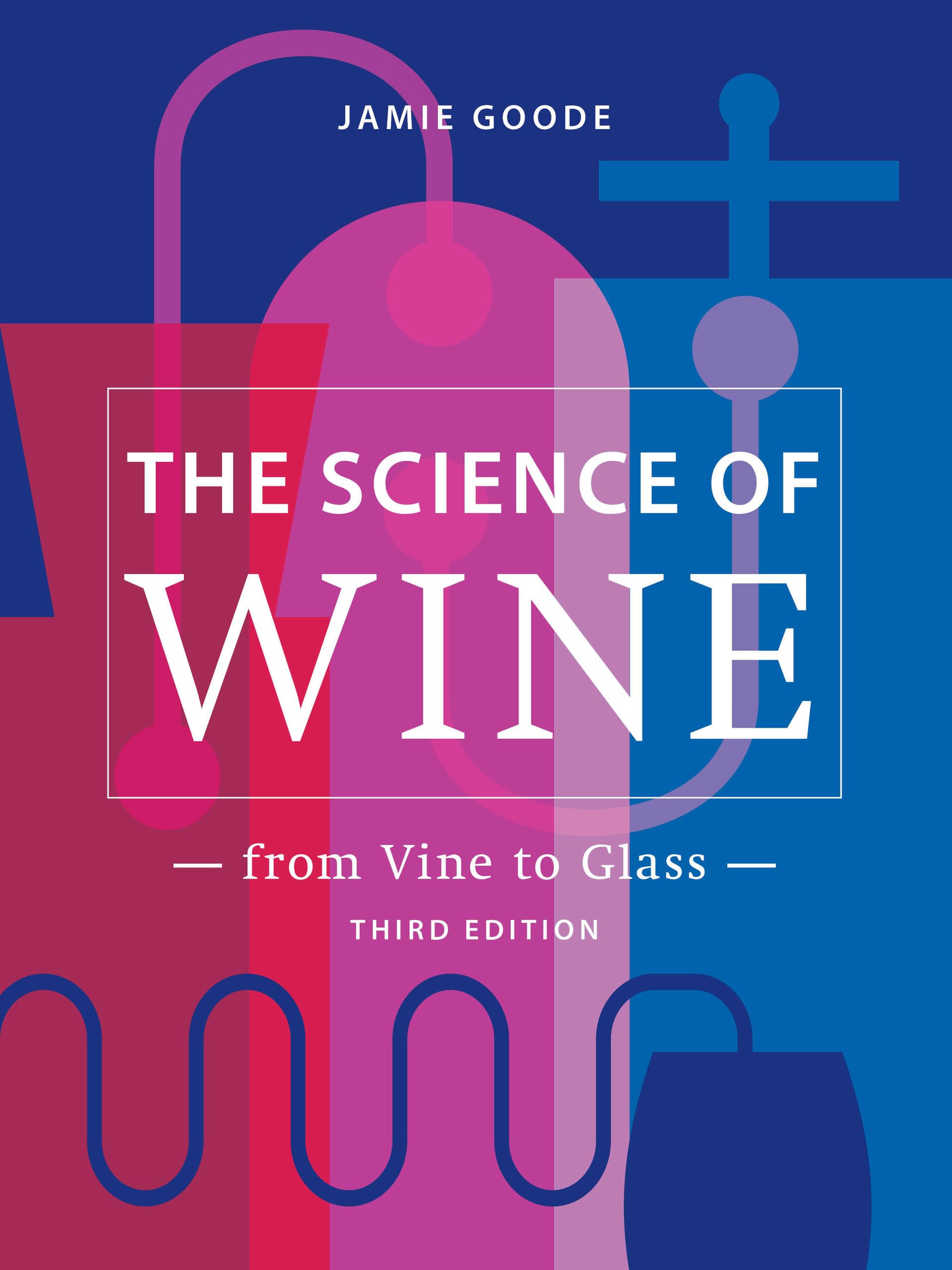 The Science Of Wine: From Vine To Glass  3Rd Edition