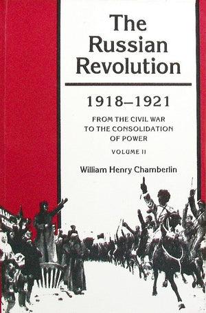 The Russian Revolution, 19181921: From The Civil War To The Consolidation Of Power, Vol. 2,New