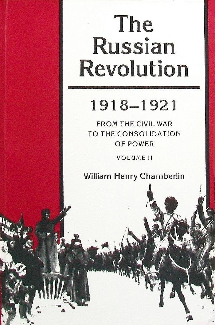 The Russian Revolution, 19181921: From The Civil War To The Consolidation Of Power, Vol. 2,New