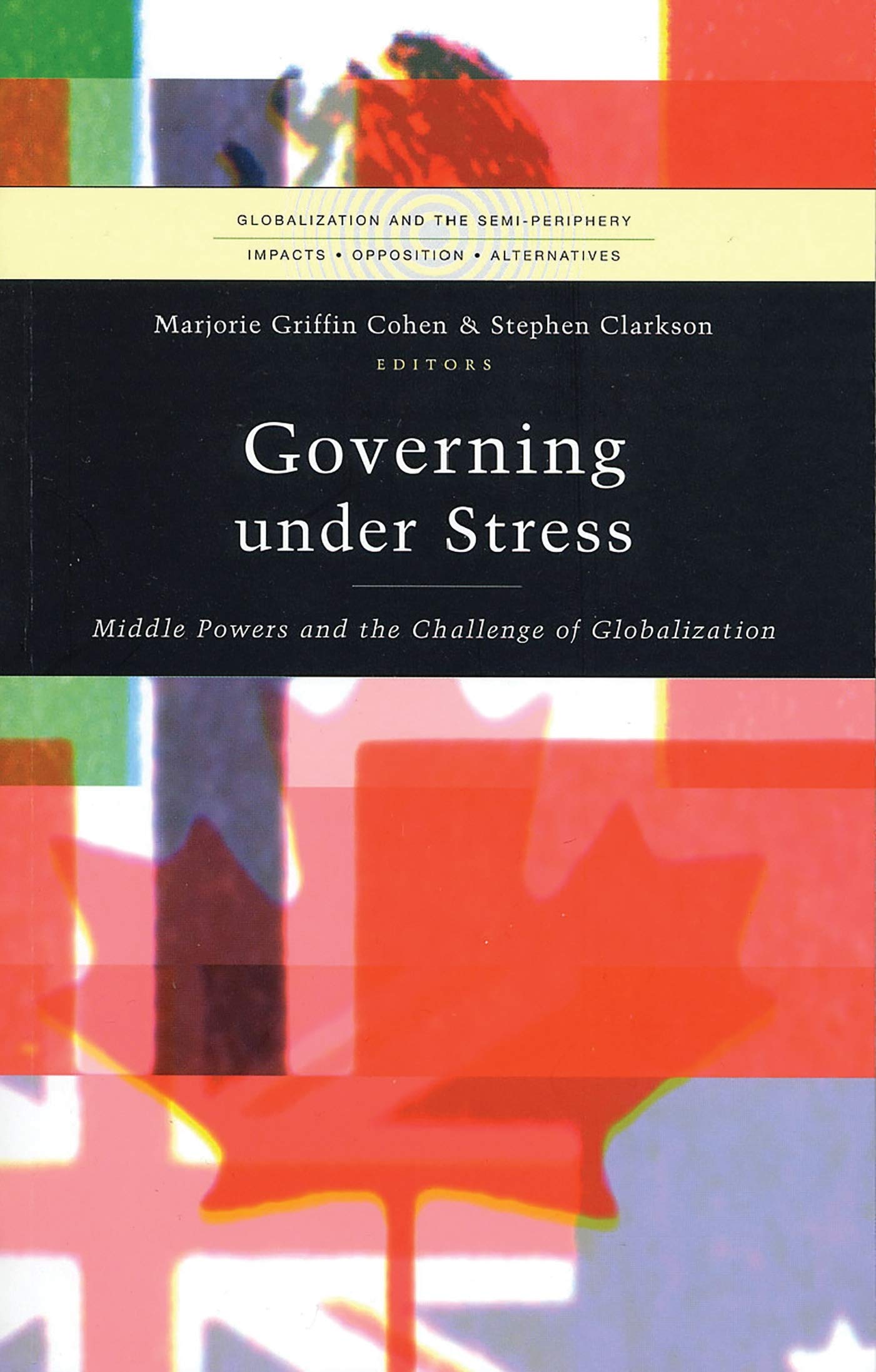 Governing under Stress: Middle Powers and the Challenge of Globalization (Globalization and the SemiPeriphery),Used