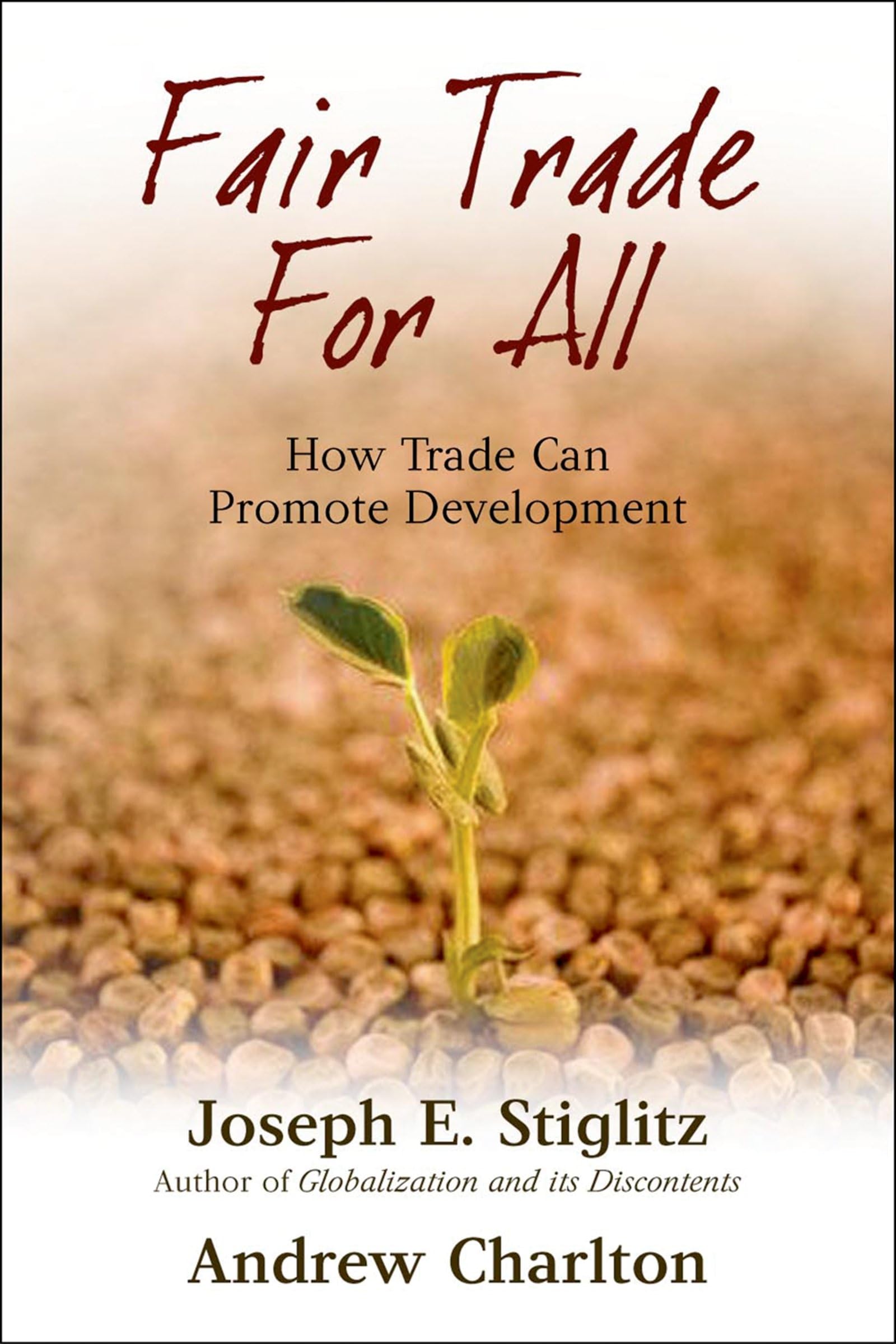 Fair Trade for All: How Trade Can Promote Development (Initiative for Policy Dialogue Series C),Used
