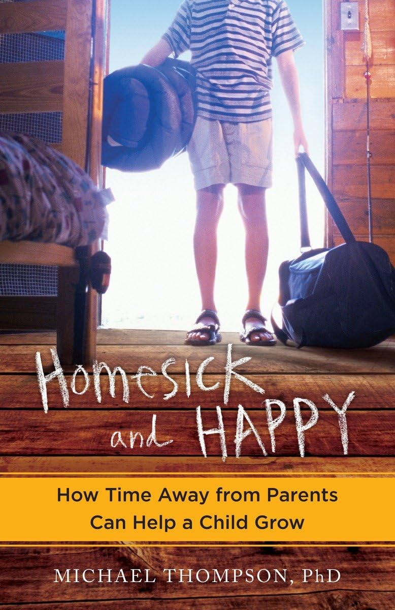 Homesick and Happy: How Time Away from Parents Can Help a Child Grow,Used