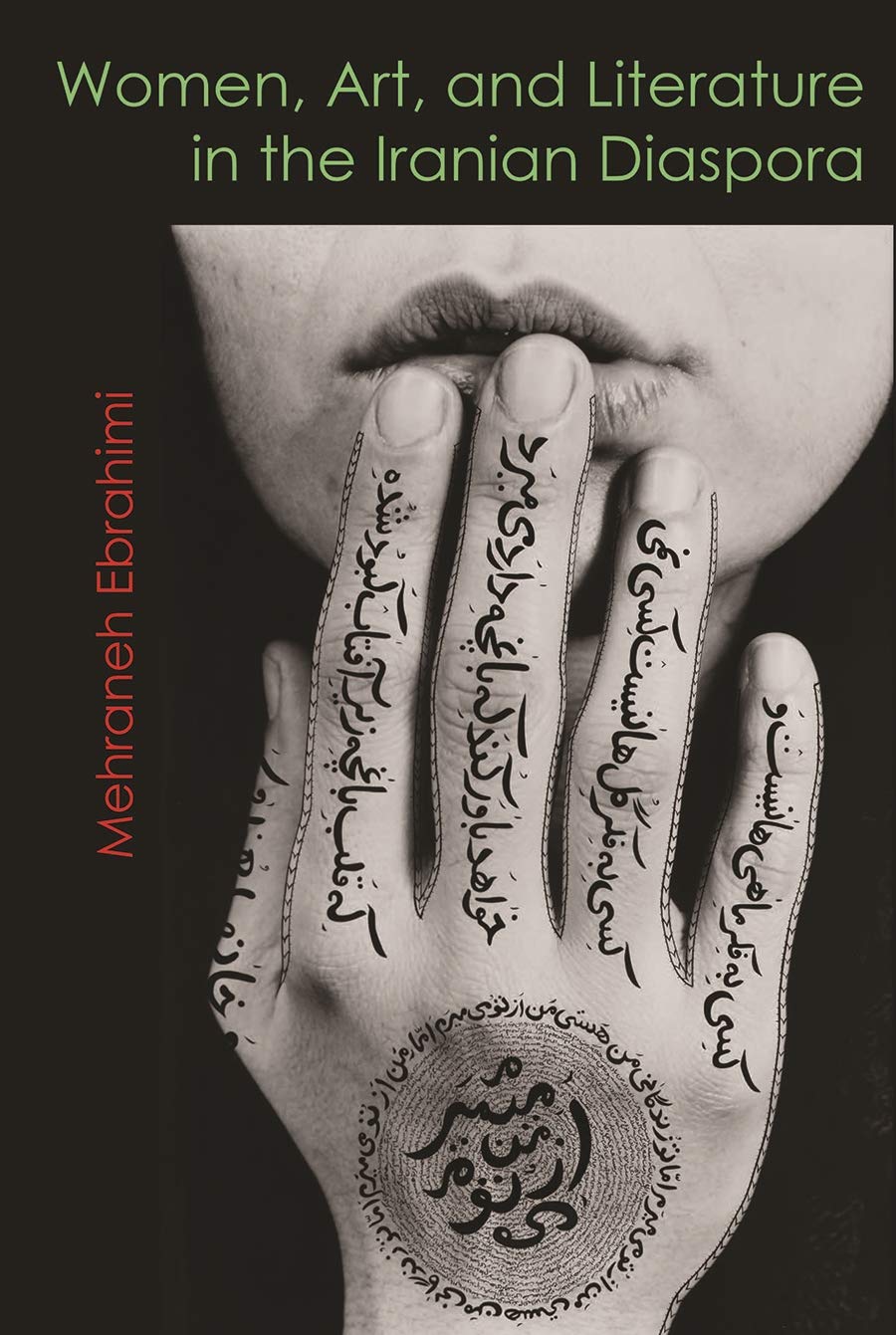 Women, Art, And Literature In The Iranian Diaspora (Gender, Culture, And Politics In The Middle East),Used