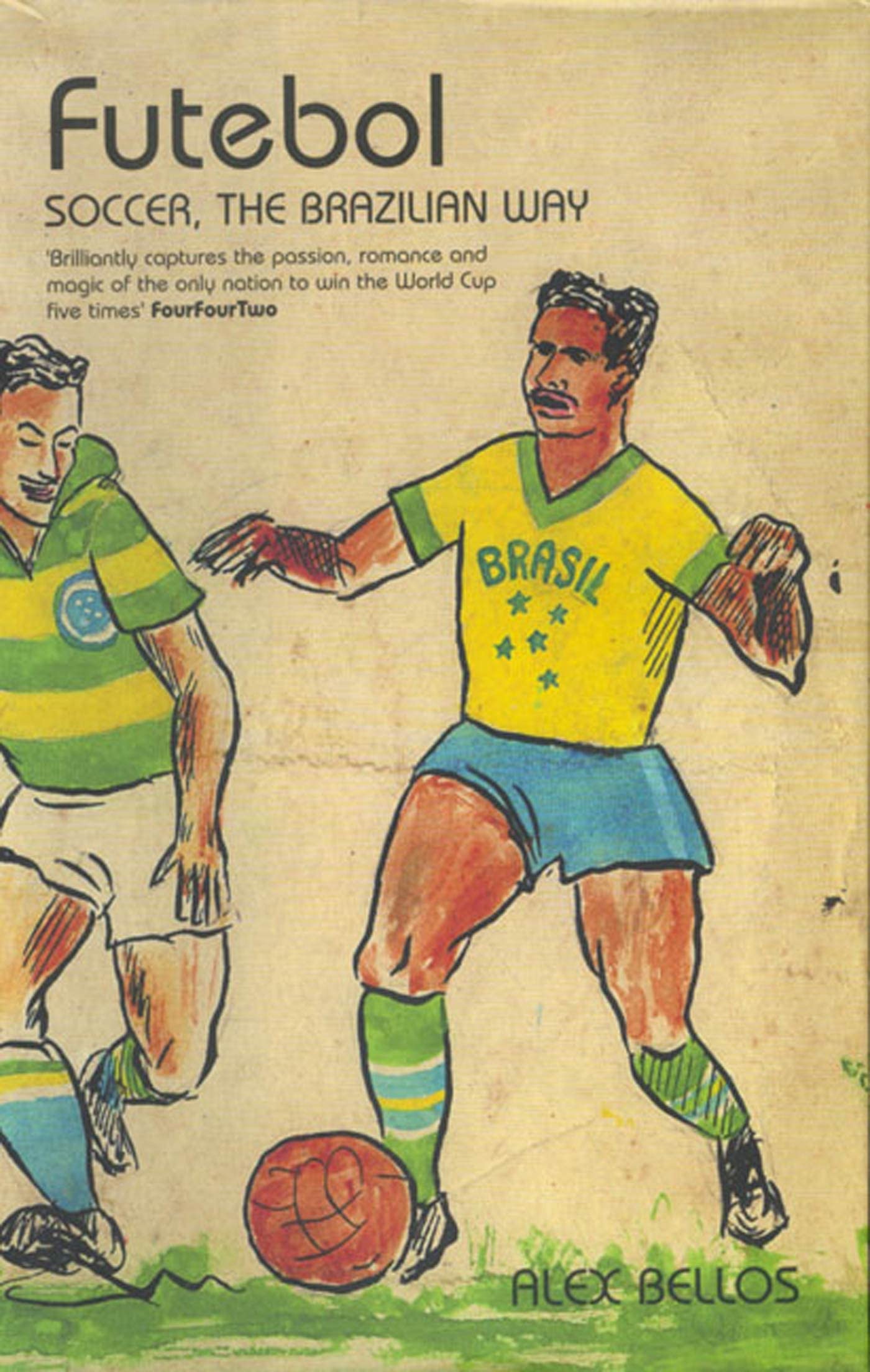 Futebol: The Brazilian Way of Life,New