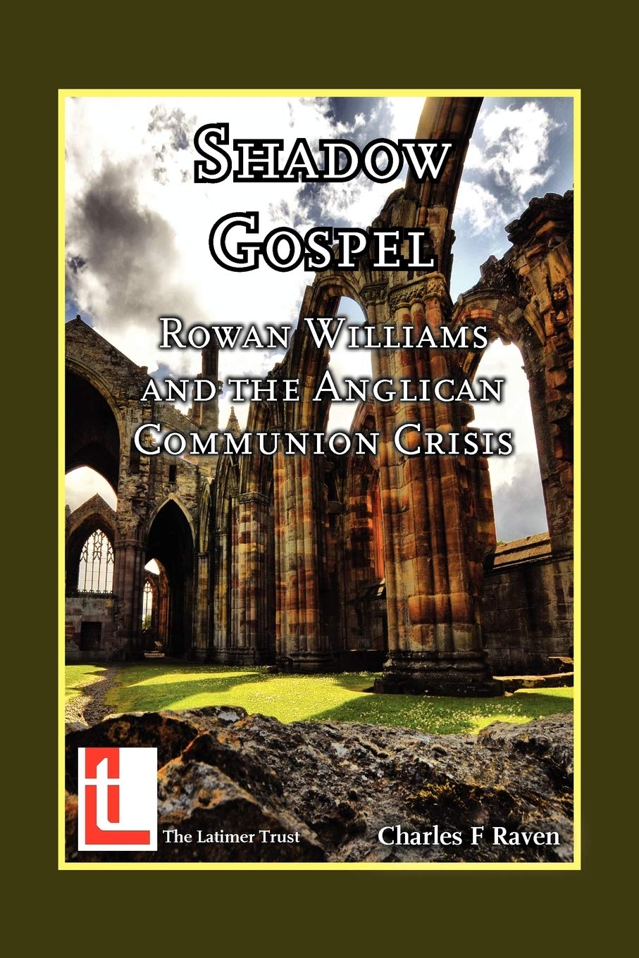 Shadow Gospel: Rowan Williams and the Anglican Communion Crisis,Used