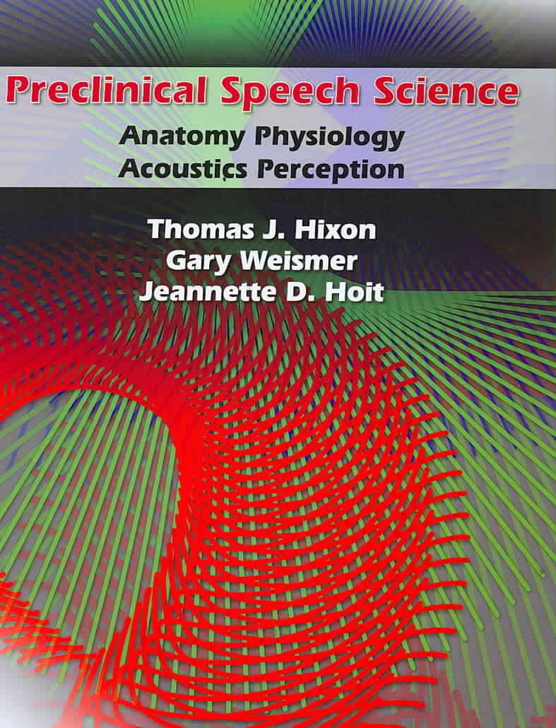 Preclinical Speech Science: Anatomy, Physiology, Acoustics, Perception,Used