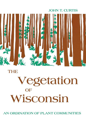 The Vegetation of Wisconsin: An Ordination of Plant Communities,Used