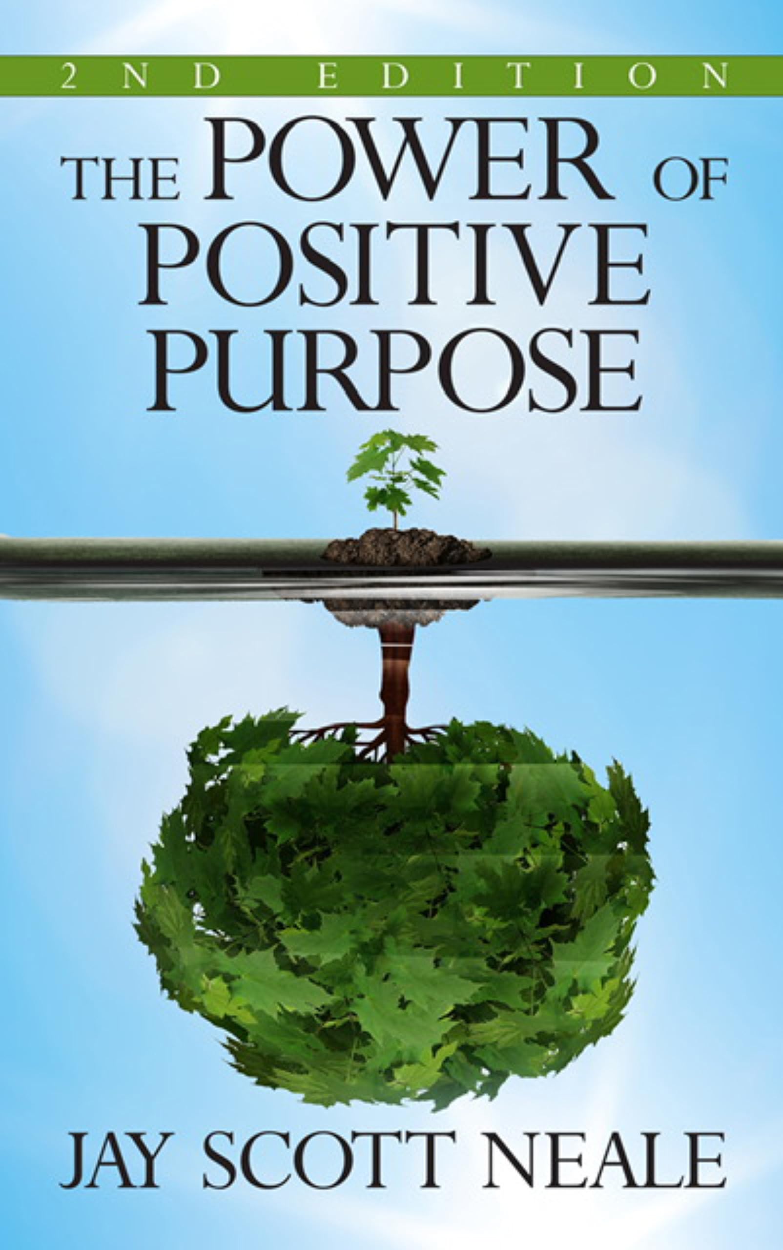 The Power of Positive Purpose: 2nd Edition,New