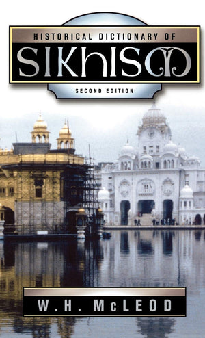 Historical Dictionary Of Sikhism (Volume 59) (Historical Dictionaries Of Religions, Philosophies, And Movements Series, 59),Used