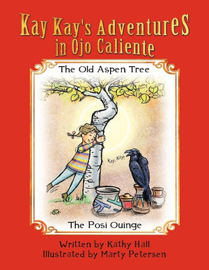Kay Kay'S Adventures On Ojo Caliente: The Old Aspen Tree And The Posi Ouinge,Used