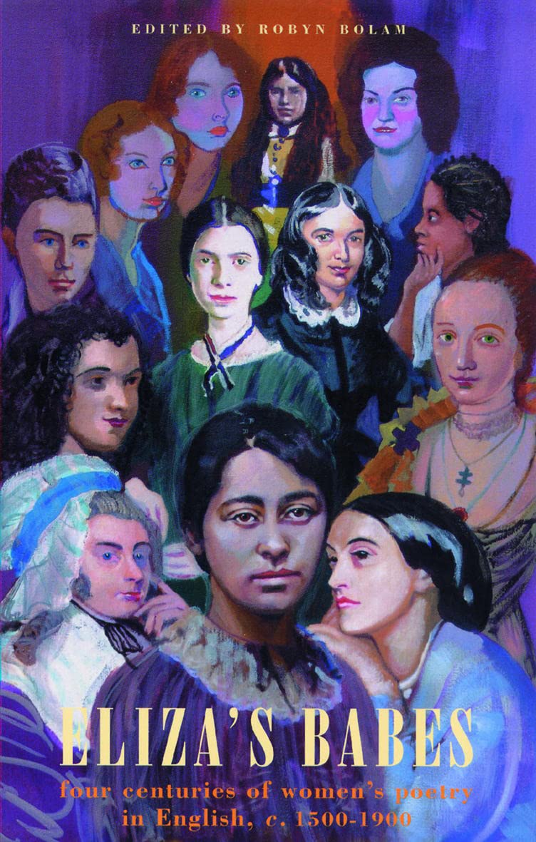 Eliza'S Babes: Four Centuries Of Women'S Poetry In English C. 15001900,Used