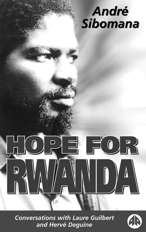 Hope for Rwanda: Conversations with Laure Guilbert and Herve Deguine,New