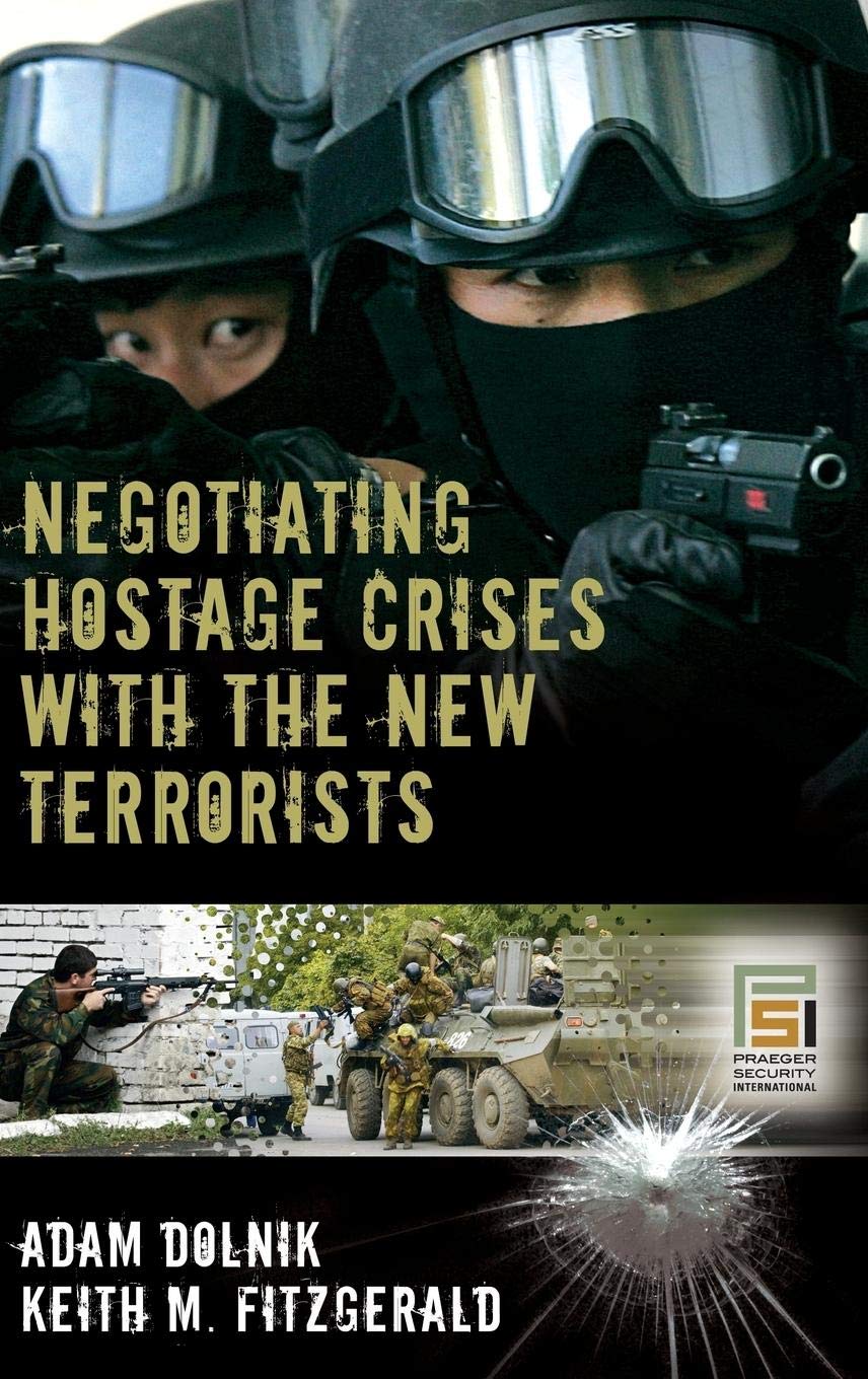 Negotiating Hostage Crises with the New Terrorists (Praeger Security International),Used