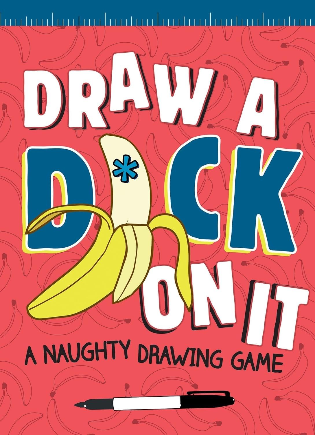 Draw A D*Ck On It: A Naughty Drawing Game