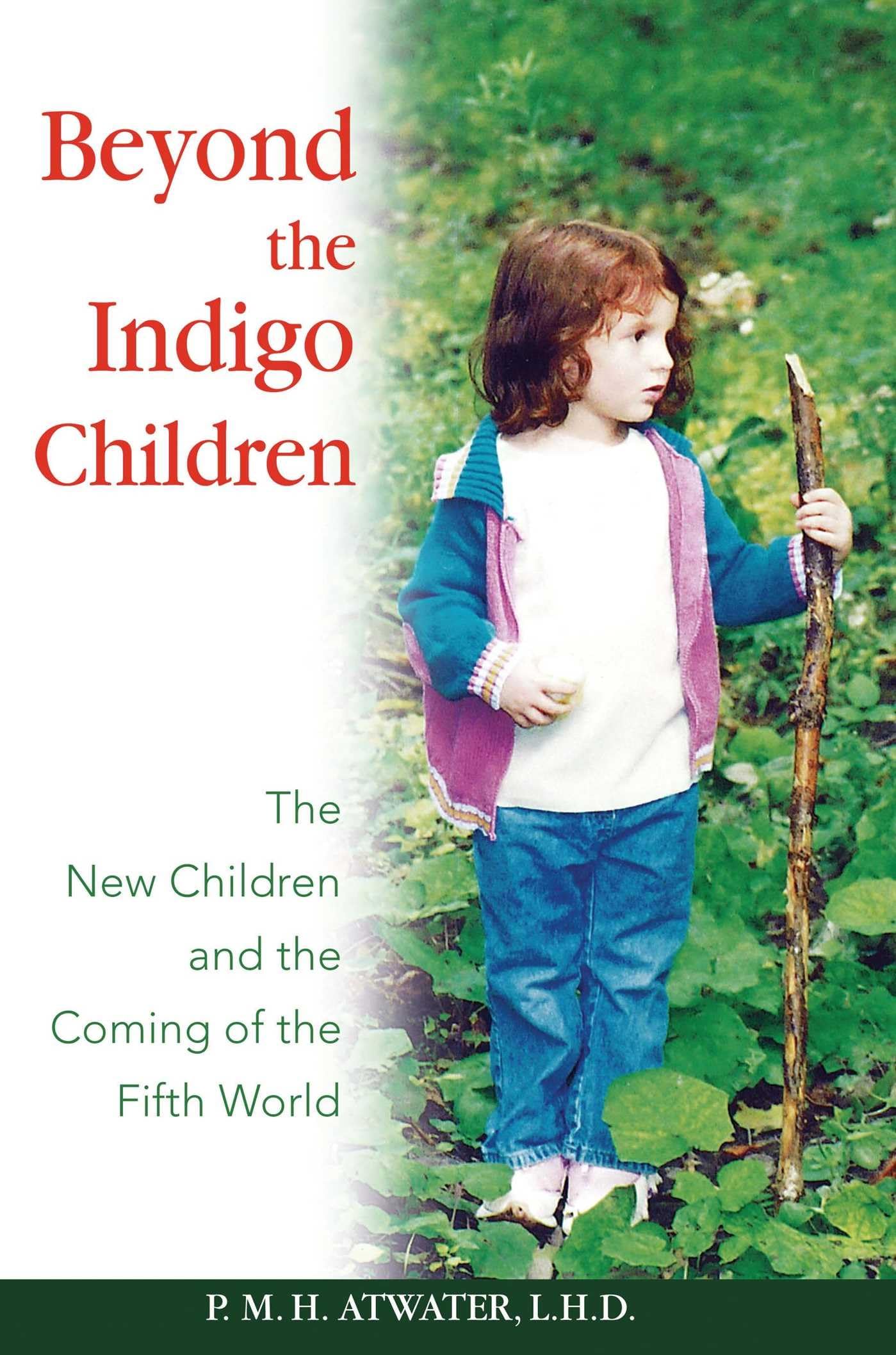 Beyond the Indigo Children: The New Children and the Coming of the Fifth World,New