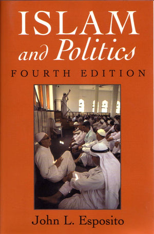 Islam and Politics: Fourth Edition (Contemporary Issues in the Middle East),Used