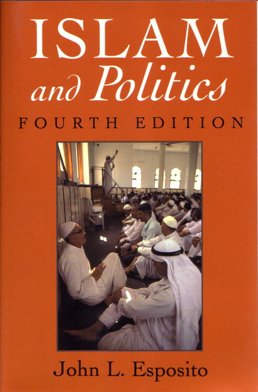 Islam and Politics: Fourth Edition (Contemporary Issues in the Middle East),Used