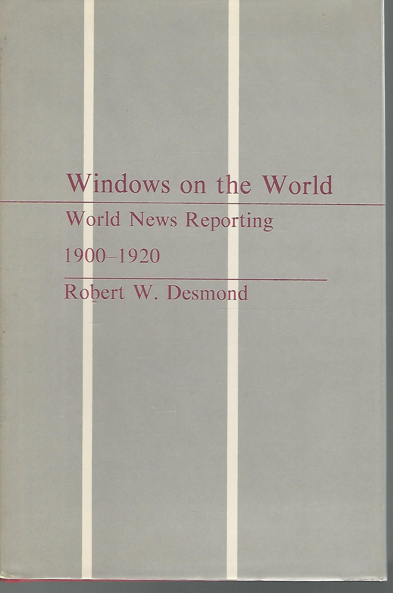Windows on the World: World News Reporting, 19001920,Used