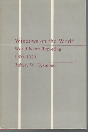 Windows on the World: World News Reporting, 19001920,Used