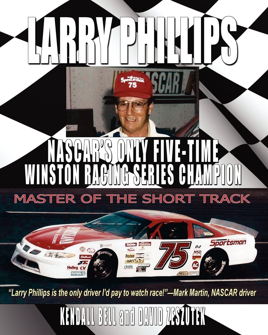 Larry Phillips: Nascar'S Only Fivetime Winston Racing Series Champion,Used